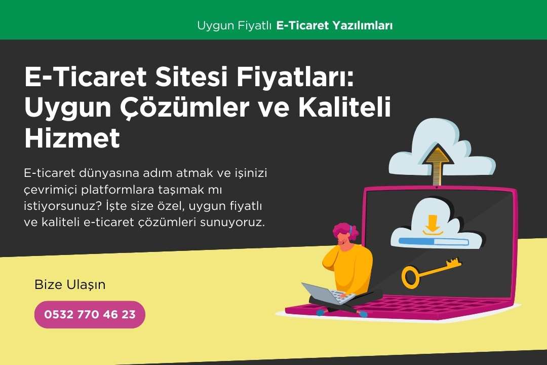 E-Ticaret Sitesi Fiyatları: Uygun Çözümler ve Kaliteli Hizmet