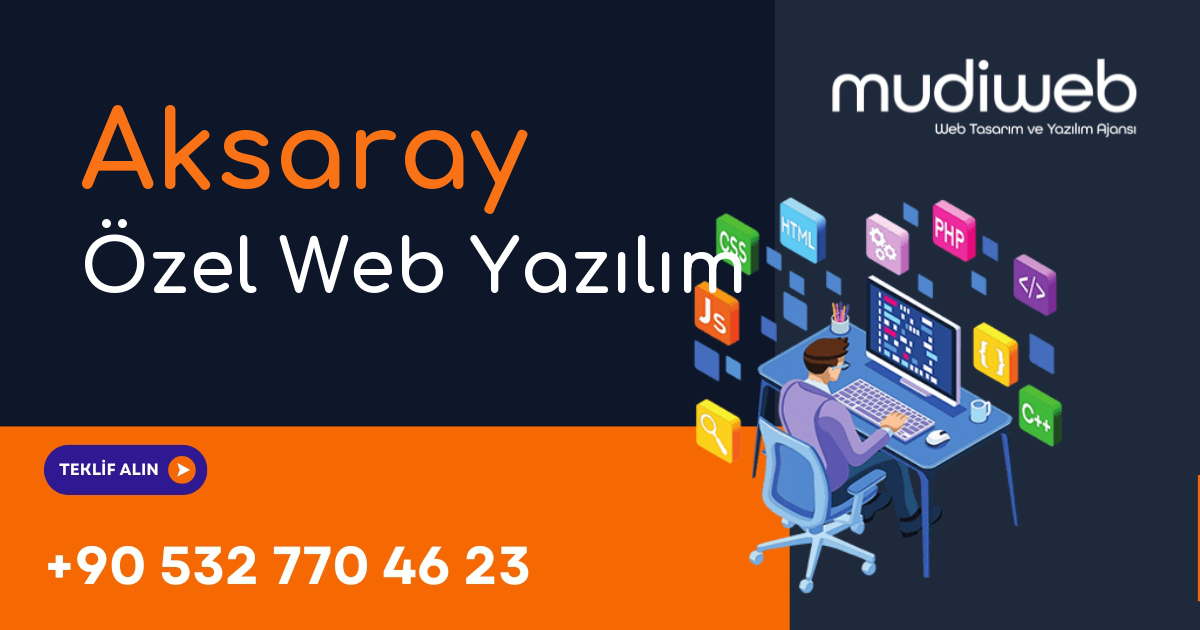 Aksaray Özel Web Yazılım - Aksaray Özel Yazılım Geliştirme - Profesyonel Yazılım Çözümleri Mudiweb