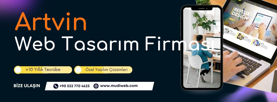 Artvin Web Tasarım Firması - Artvin Web Tasarım Ajansı - Profesyonel Web Tasarım Hizmetleri Mudiweb