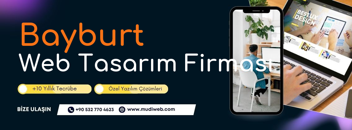 Bayburt Web Tasarım Firması - Bayburt Web Tasarım Ajansı - Profesyonel Web Tasarım Hizmetleri Mudiweb