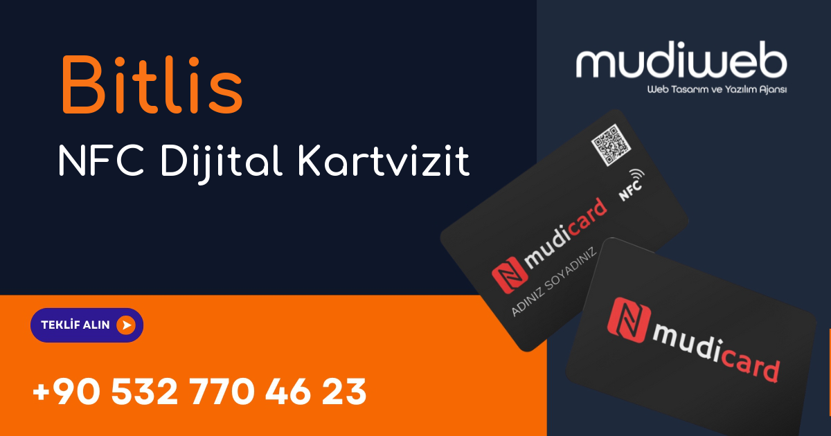 Bitlis NFC Dijital Kartvizit - Bitlis NFC Kartvizit - Dijital Kartvizit Sistemi Mudiweb