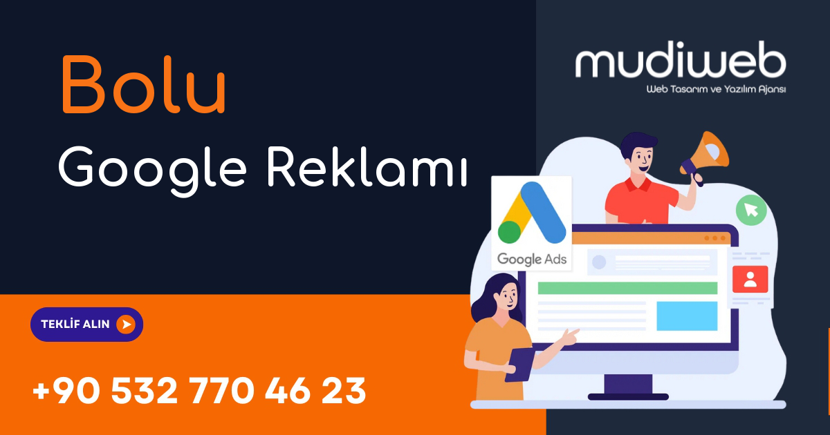 Bolu Google Reklamı - Bolu Google Ads Yönetimi - Performans Bazlı Reklam Mudiweb