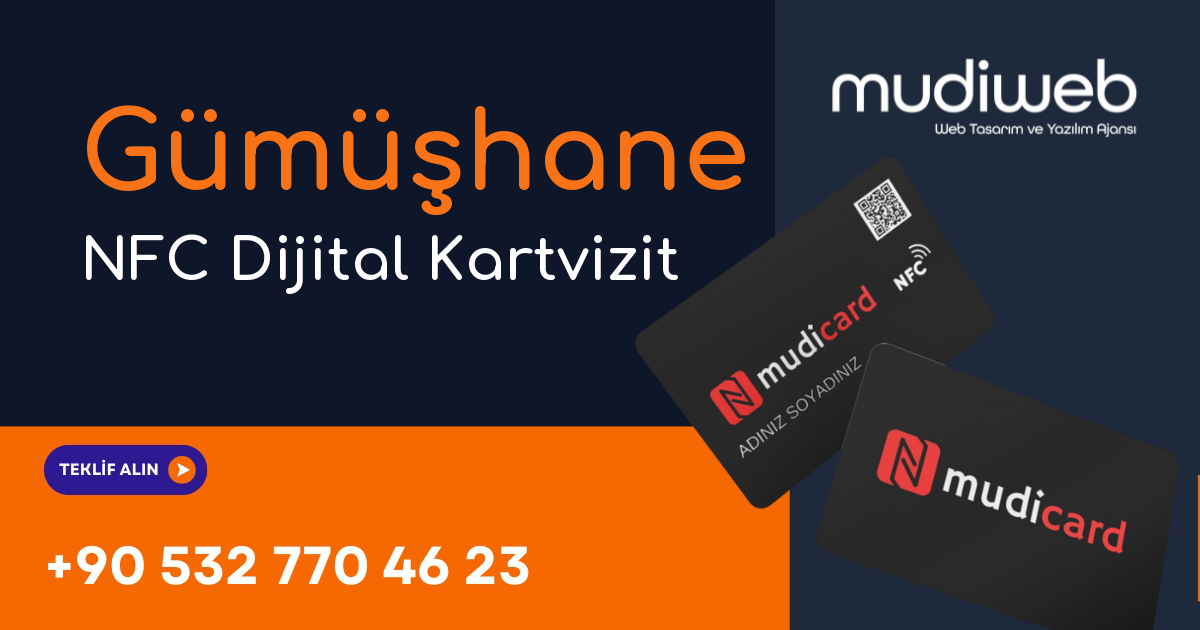 Gümüşhane NFC Dijital Kartvizit - Gümüşhane NFC Kartvizit - Dijital Kartvizit Sistemi Mudiweb