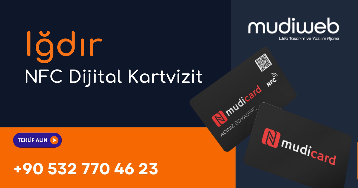 Iğdır NFC Dijital Kartvizit - Iğdır NFC Kartvizit - Dijital Kartvizit Sistemi Mudiweb
