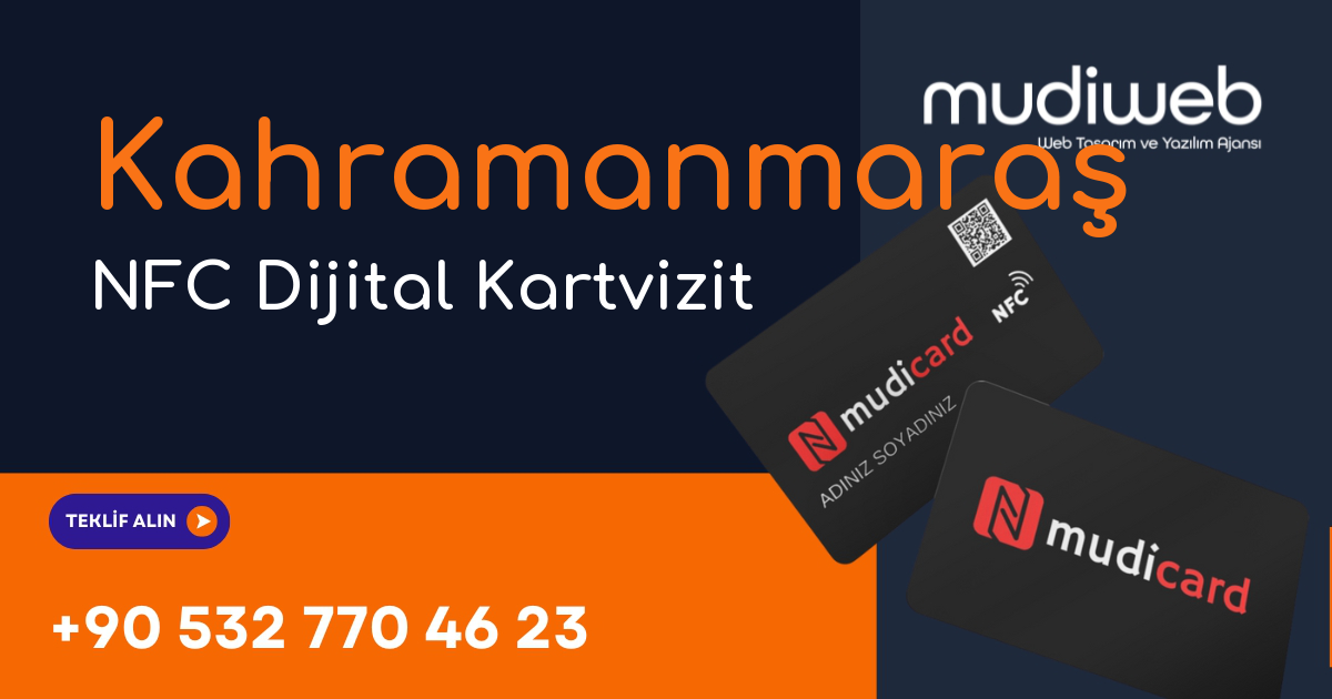 Kahramanmaraş NFC Dijital Kartvizit - Kahramanmaraş NFC Kartvizit - Dijital Kartvizit Sistemi Mudiweb