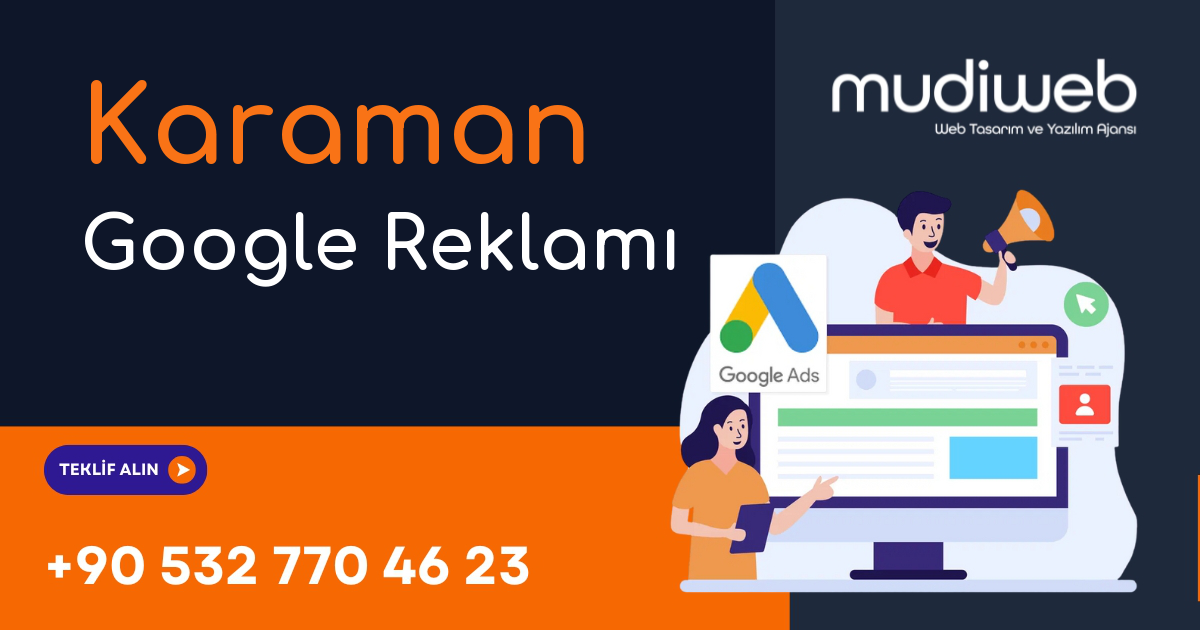 Karaman Google Reklamı - Karaman Google Ads Yönetimi - Performans Bazlı Reklam Mudiweb