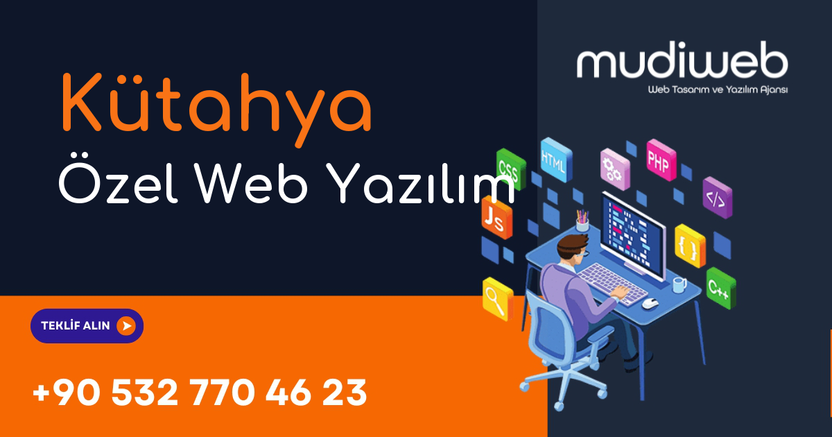 Kütahya Özel Web Yazılım - Kütahya Özel Yazılım Geliştirme - Profesyonel Yazılım Çözümleri Mudiweb