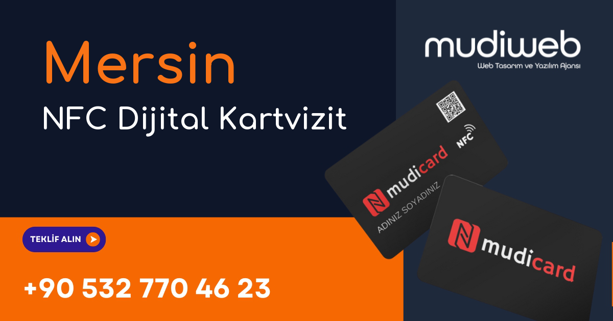 Mersin NFC Dijital Kartvizit - Mersin NFC Kartvizit - Dijital Kartvizit Sistemi Mudiweb