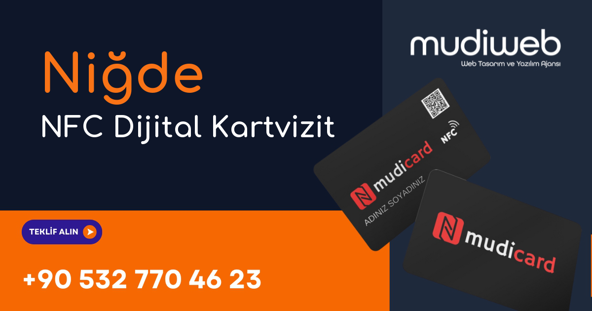 Niğde NFC Dijital Kartvizit - Niğde NFC Kartvizit - Dijital Kartvizit Sistemi Mudiweb