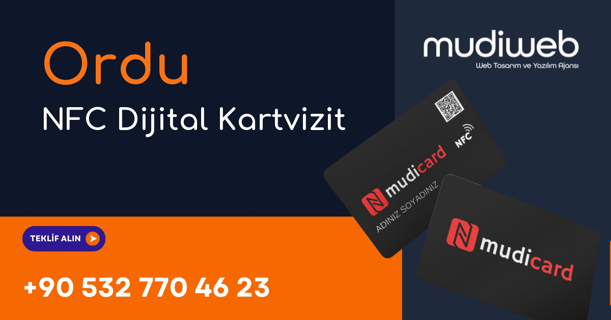 Ordu NFC Dijital Kartvizit - Ordu NFC Kartvizit - Dijital Kartvizit Sistemi Mudiweb