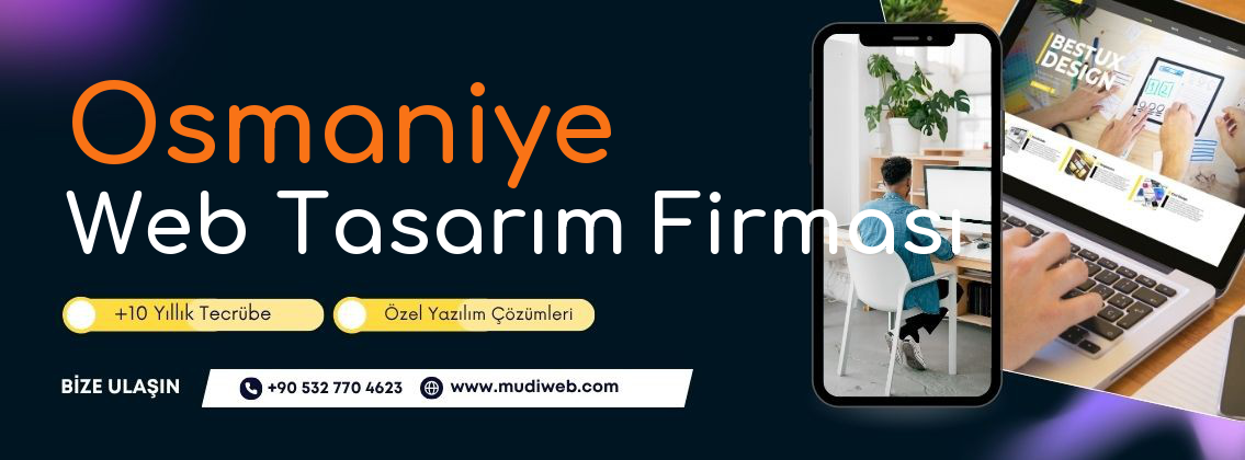 Osmaniye Web Tasarım Firması - Osmaniye Web Tasarım Ajansı - Profesyonel Web Tasarım Hizmetleri Mudiweb