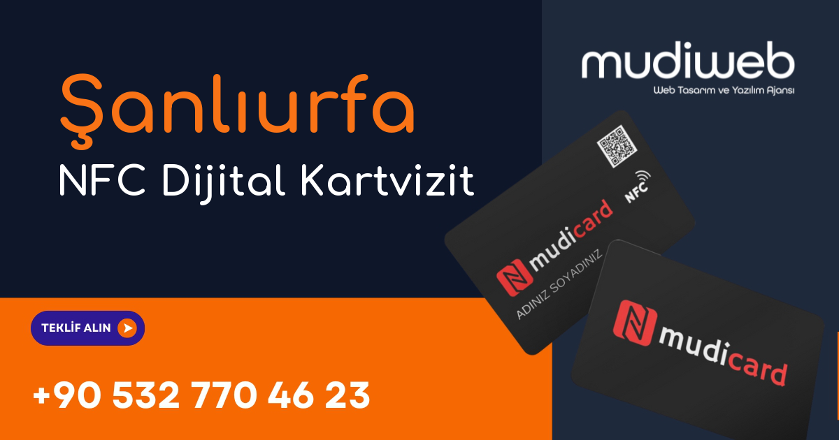 Şanlıurfa NFC Dijital Kartvizit - Şanlıurfa NFC Kartvizit - Dijital Kartvizit Sistemi Mudiweb