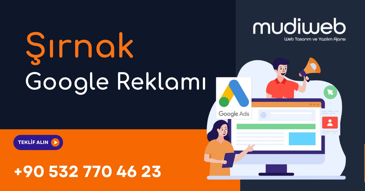 Şırnak Google Reklamı - Şırnak Google Ads Yönetimi - Performans Bazlı Reklam Mudiweb