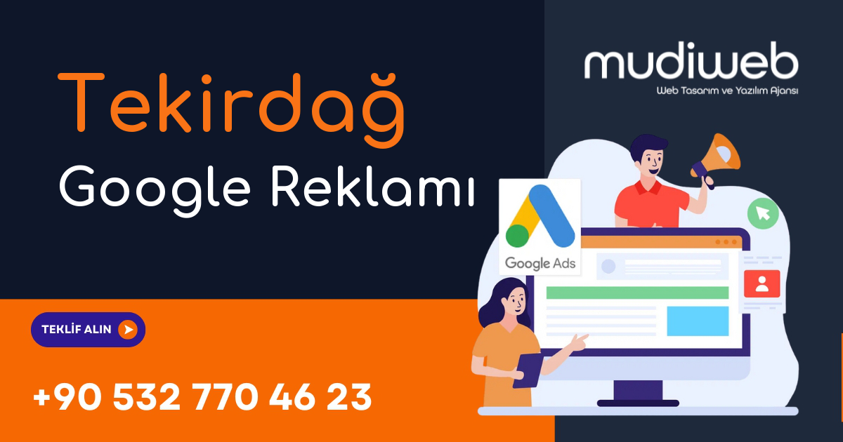 Tekirdağ Google Reklamı - Tekirdağ Google Ads Yönetimi - Performans Bazlı Reklam Mudiweb