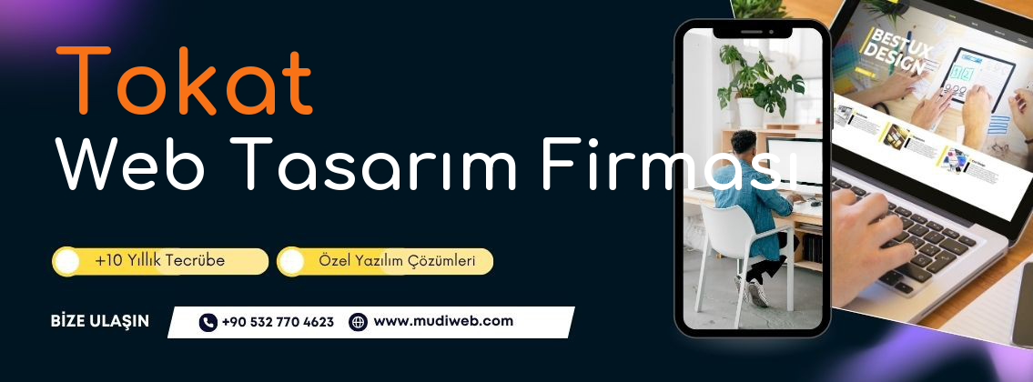 Tokat Web Tasarım Firması - Tokat Web Tasarım Ajansı - Profesyonel Web Tasarım Hizmetleri Mudiweb