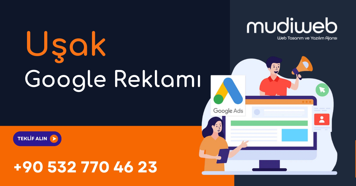 Uşak Google Reklamı - Uşak Google Ads Yönetimi - Performans Bazlı Reklam Mudiweb