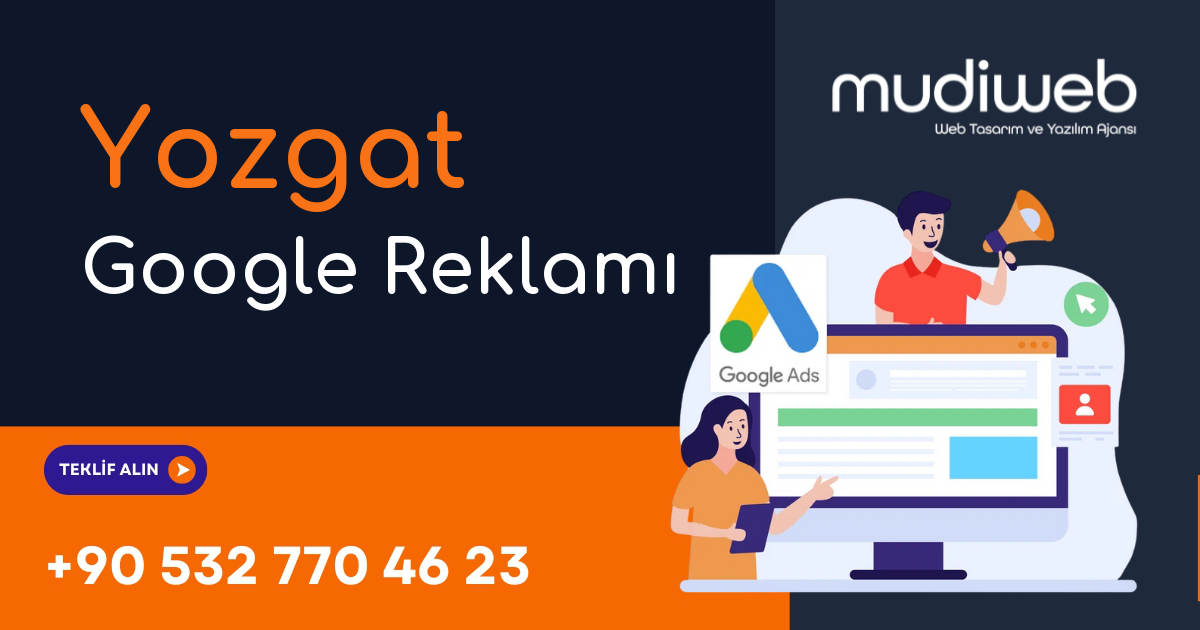 Yozgat Google Reklamı - Yozgat Google Ads Yönetimi - Performans Bazlı Reklam Mudiweb